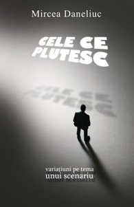 Cele ce plutesc_DANELIUC_coperta mare Cele ce plutesc_DANELIUC_coperta mare